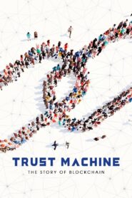 Trust Machine: The Story of Blockchain 2018 on netflix