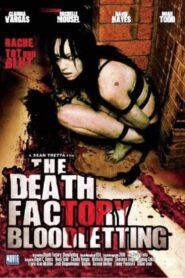 The Death Factory: Bloodletting 2008 on netflix