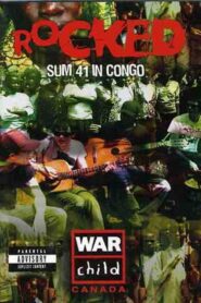 Rocked: Sum 41 in Congo 2005 on netflix