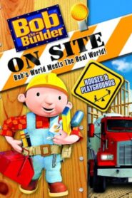 Bob the Builder: On Site – Houses & Playgrounds 2008 on netflix