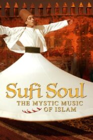 Sufi Soul: The Mystic Music of Islam 2005 on netflix