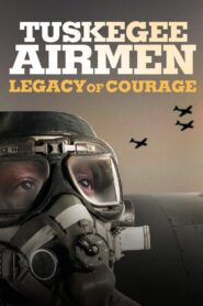 Tuskegee Airmen: Legacy of Courage 2021 on netflix