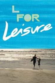 L for Leisure 2015 on netflix