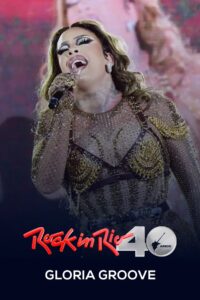 Gloria Groove: Rock in Rio 2024 2024 on netflix