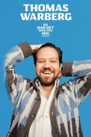 Thomas Warberg: Du har det ikke fra mig 2024 on netflix