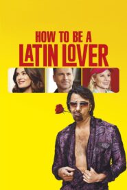 How to Be a Latin Lover 2017 on netflix