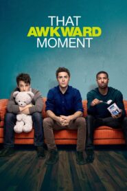 That Awkward Moment 2014 on netflix