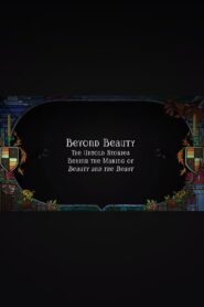 Beyond Beauty: The Untold Stories Behind the Making of Beauty and the Beast 2010 on netflix