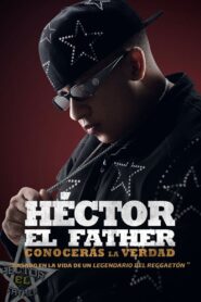 Héctor el Father: Conocerás la verdad 2018 on netflix