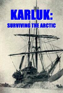 Karluk: Surviving the Arctic 2007 on netflix