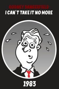 The Rodney Dangerfield Special: I Can’t Take It No More 1983 on netflix