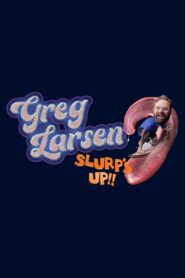 Greg Larsen: Slurp’s Up! 2023 on netflix