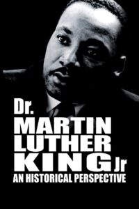 Dr. Martin Luther King, Jr.: A Historical Perspective 1994 on netflix