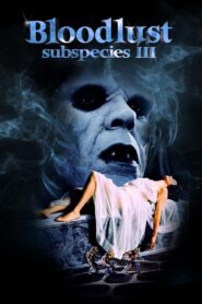 Bloodlust: Subspecies III 1994 on netflix