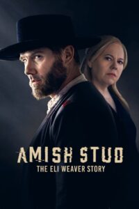 Amish Stud: The Eli Weaver Story 2023 on netflix