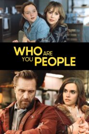 Who Are You People 2023 on netflix