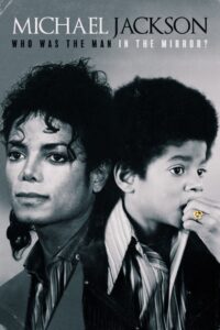 Michael Jackson: Who Was the Man in the Mirror? 2020 on netflix