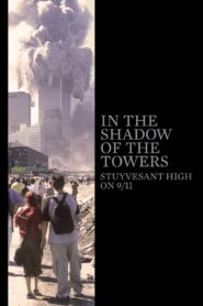 In the Shadow of the Towers: Stuyvesant High on 9/11 2019 on netflix