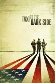 Taxi to the Dark Side 2008 on netflix