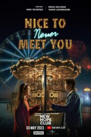 Nice To Never Meet You 2023 on netflix