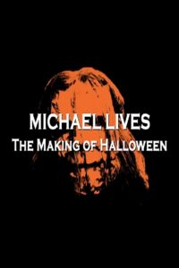 Michael Lives: The Making of Halloween 2008 on netflix
