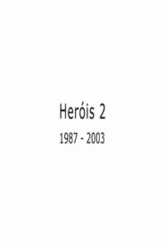 Heróis 2 2003 on netflix
