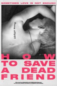 How to Save a Dead Friend 2023 on netflix