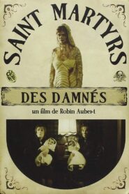 Saint Martyrs of the Damned 2005 on netflix