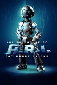 The Adventure of A.R.I.: My Robot Friend 2022 on netflix