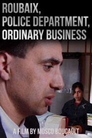 Roubaix, Police Department, Ordinary Business 2008 on netflix