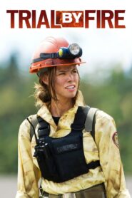 Trial by Fire 2008 on netflix