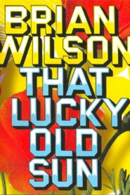 Brian Wilson: That Lucky Old Sun 2009 on netflix