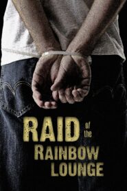 Raid of the Rainbow Lounge 2012 on netflix