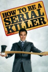 How to Be a Serial Killer 2009 on netflix