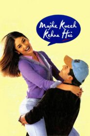 Mujhe Kucch Kehna Hai 2001 on netflix
