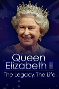 Queen Elizabeth II: The Legacy, The Life 2022 on netflix