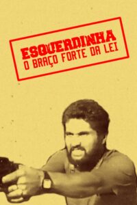 Esquerdinha – O Braço Forte da Lei 1990 on netflix