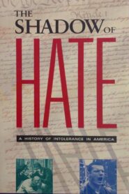 The Shadow of Hate: A History of Intolerance in America 1995 on netflix