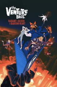 The Venture Bros.: Radiant Is the Blood of the Baboon Heart 2023 on netflix