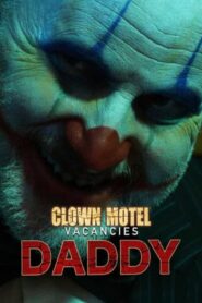 Clown Motel Vacancies 2: Daddy 2022 on netflix
