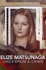 Elize Matsunaga: Once Upon a Crime 2021 on netflix