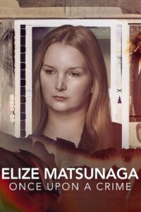 Elize Matsunaga: Once Upon a Crime 2021 on netflix
