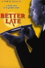 Better Late 1996 on netflix