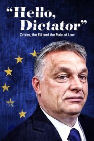 Hello, Dictator: Orbán, the EU and the Rule of Law 2021 on netflix