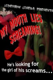 My Mouth Lies Screaming 2009 on netflix