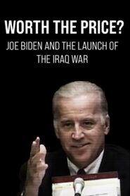 Worth the Price? Joe Biden and the Launch of the Iraq War 2020 on netflix