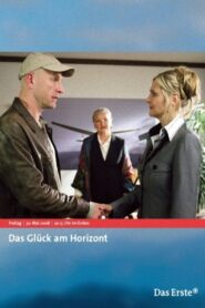 Das Glück am Horizont 2008 on netflix