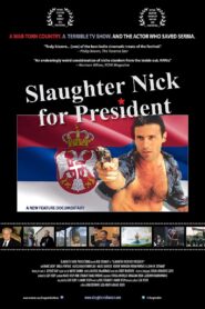 Slaughter Nick for President 2013 on netflix