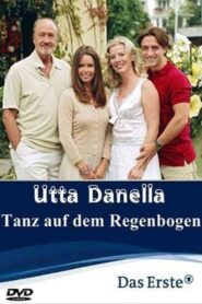 Utta Danella – Tanz auf dem Regenbogen 2007 on netflix
