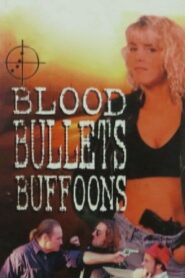 Blood, Bullets, Buffoons 1996 on netflix